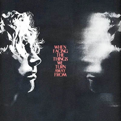 Imagen de When Facing The Things We Turn Away From [Vinilo]