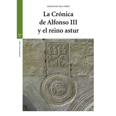 Imagen de La Crónica de Alfonso Iii y El Reino Asturias (Estudios Históricos Olmeda)