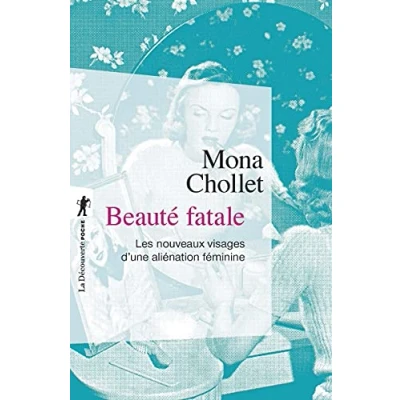 Imagen de Beauté Fatale: Les Nouveaux Visages D Une Aliénation Féminine
