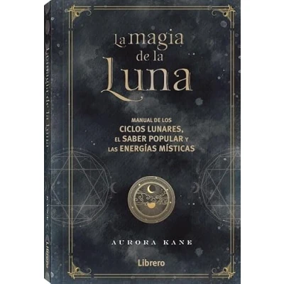Imagen de la Magia DE Luna: MANUAL LOS CICLOS LUNARES, EL SABER POPULAR Y LAS energías místicas: ENERGIAS MISTICAS (ESOTERISMO)