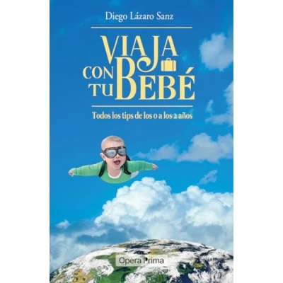 Imagen de Viaja con tu bebé: Todos los tips de 0 a 2 años