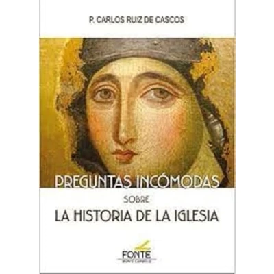 Imagen de Preguntas incómodas sobre la Historia de Iglesia (SIN COLECCION)