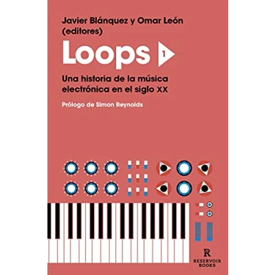 Imagen de Loops 1: Una historia de la música electrónica en el siglo XX (Reservoir Narrativa)