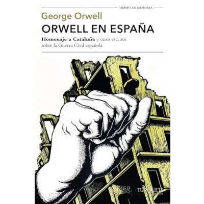 Imagen de Orwell en España: &quot;Homenaje a Cataluña&quot; y otros escritos sobre la guerra civil española (Tiempo de Memoria)