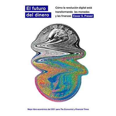 Imagen de El futuro del dinero: Cómo la revolución digital está transformando las monedas y finanzas (SIN COLECCION)