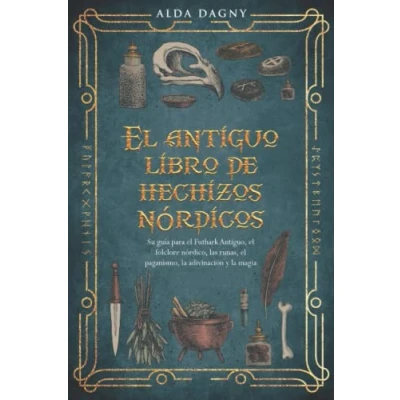 Imagen de el antiguo libro de hechizos nórdicos: Su guía para Futhark Antiguo, folclore nórdico, las runas, paganismo, la adivinación y magia