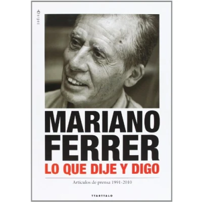 Imagen de Mariano Ferrer. Lo que dije y digo: 14 (Aterpea)