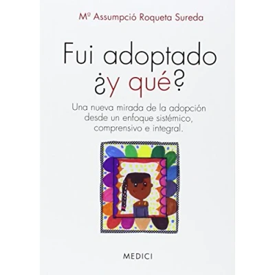 Imagen de Fui Adoptado ¿Y Qué? (AUTOAYUDA INFANTIL JUVENIL)