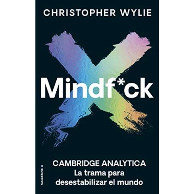 Imagen de Mindf*ck: Cambridge Analytica. La trama para desestabilizar el mundo (No ficción)