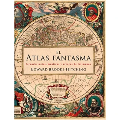 Imagen de Atlas fantasma: Grandes mitos, mentiras y errores de los mapas (SIN COLECCION)