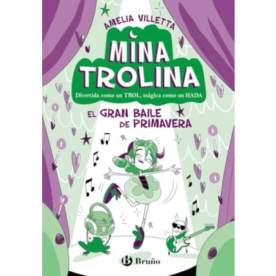 Imagen de Mina Trolina, 2. El Gran Baile DE Primavera: Divertida como un trol, mágica hada (Castellano A PARTIR 6 AÑOS PERSONAJES Y SERIES)