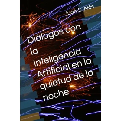 Imagen de Diálogos con la inteligencia Artificial en quietud de noche (Conciencia e artificial)