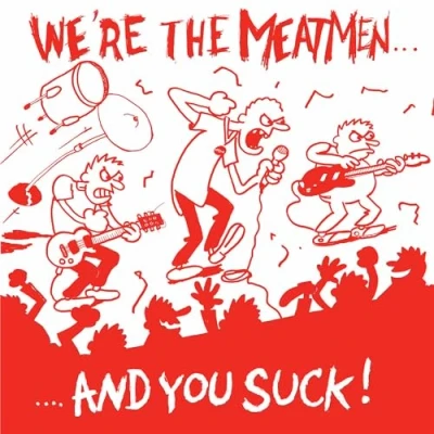 Imagen de We&#039;re The Meatmen &amp; You Suck (edición Vinilo)