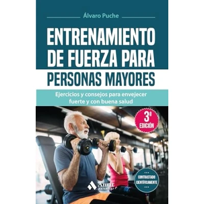 Imagen de Entrenamiento De Fuerza Para Personas Mayores Ejercicios Y Consejos Envejecer Fuerte Con Buena Salud (SIN COLECCION)