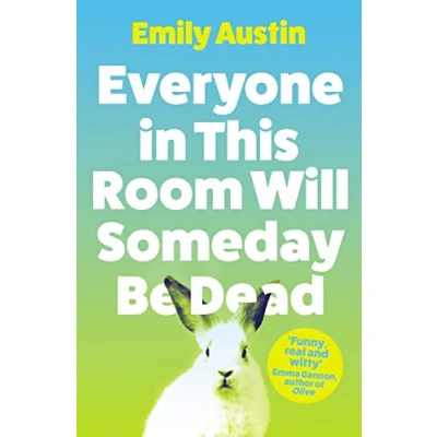 Imagen de Everyone In This Room Will Someday Be Dead