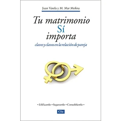 Imagen de tu matrimonio Sí importa: Claves Y clavos en la relación pareja: de pareja (ACTUAL PRACTICO)