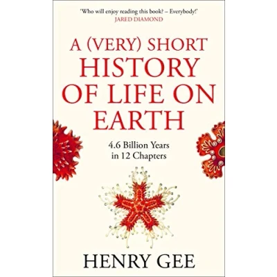 Imagen de A (very) Short History Of Life On Earth : 4.6 Billion Years In 12 Chap