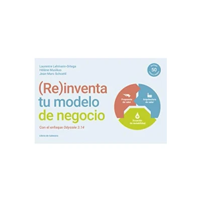 Imagen de Re inventa tu modelo DE negocio: Con el enfoque Odyssée 3.14 (MODELOS NEGOCIO)