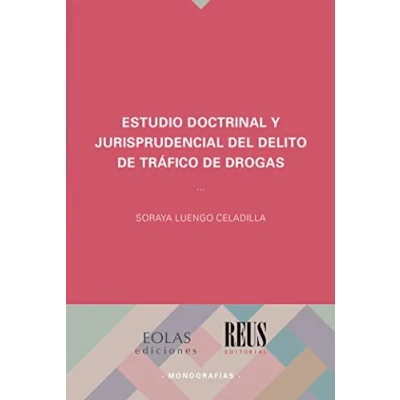 Imagen de Estudio Doctrinal Y Jurisprudencial Del Delito De Tráfico Drogas