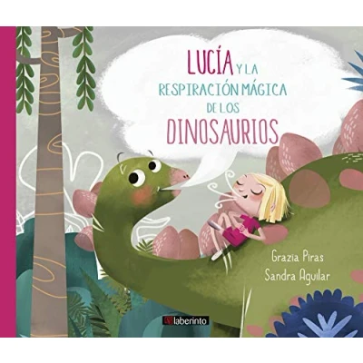 Imagen de Lucía Y la respiración mágica de los dinosaurios (INFANTIL JUVENIL)