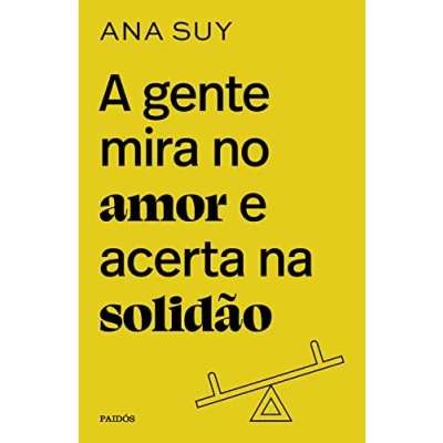 Imagen de A gente mira no amor e acerta na solidao (Em Portugues do Brasil)