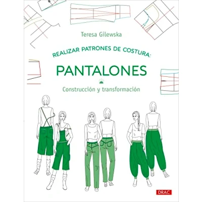 Imagen de Realizar patrones de costura. Pantalones: Construcción y transformación: 11 (Diseño moda)