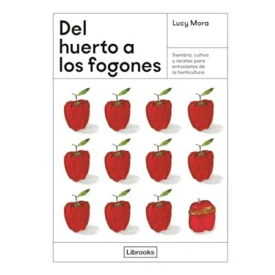 Imagen de DEL HUERTO A LOS FOGONES: Siembra, cultivo y recetas para entusiastas de la horticultu (COOKING)