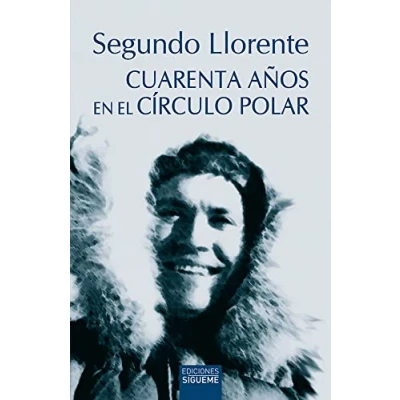 Imagen de Cuarenta años en el Círculo Polar: 10 (El Rostro de los Santos)