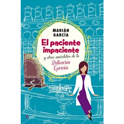 Imagen de El Paciente Impaciente Y Otras Anécdotas de La Boticaria García (Fuera Colección)