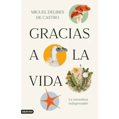 Imagen de Gracias a La vida: naturaleza indispensable (Imago Mundi)