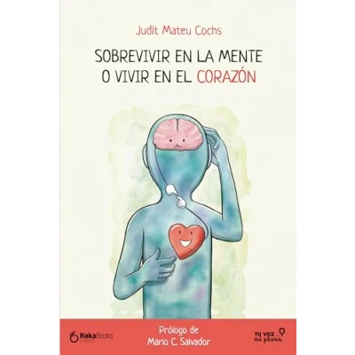 Imagen de Sobrevivir en la mente o vivir el corazón (SIN COLECCION)