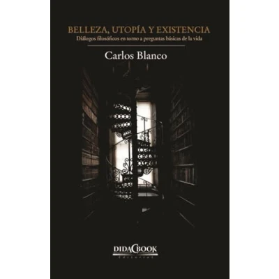 Imagen de Belleza, utopía y existencia: Diálogos filosóficos en torno a preguntas básicas de la vida: 3 (Claves nuestro tiempo)