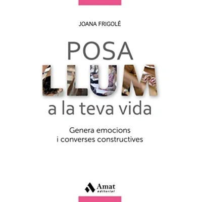 Imagen de Posa llum a la teva vida: Genera emocions i converses constructives (AMAT)