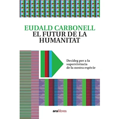 Imagen de EL FUTUR de la HUMANITAT (CAT) (7ªED): Decàleg per a supervivència nostra espècie (CATALAN)