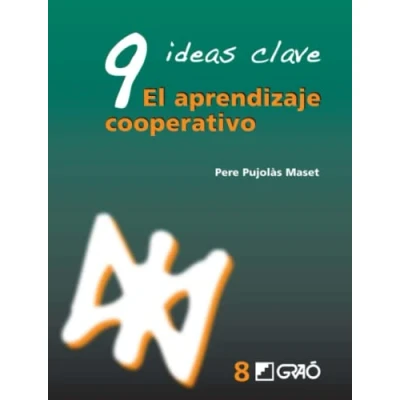 Imagen de 9 Ideas Clave. El Aprendizaje Cooperativo: 008 (Orientación y tutoría)