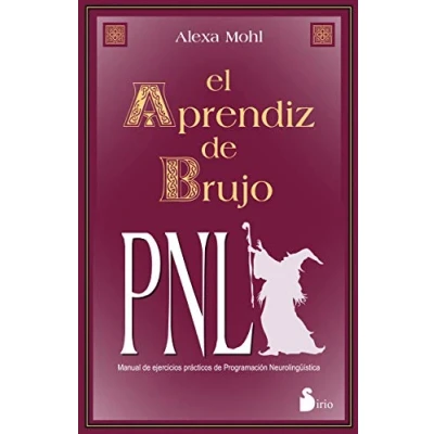 Imagen de El aprendiz De brujo: Manual Ejercicios Practicos Programacion Neurolinguistica (AÑO 2014)