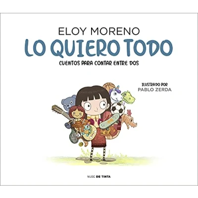 Imagen de Lo quiero todo (Colección Cuentos para contar entre dos) (Edición en Español) (Nube de Tinta Infantil)