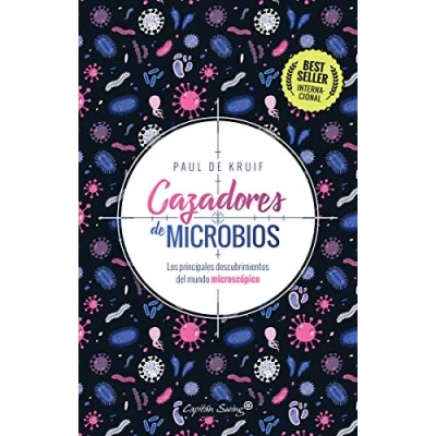 Imagen de Cazadores de microbios (2ª Ed.): Los principales descubrimientos del mundo microscópico (ENSAYO)