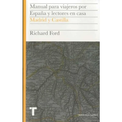 Imagen de Manual Para Viajeros Y Lectores En Casa: Madrid Castilla