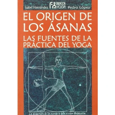 Imagen de El Origen De Los Asana: Las Fuentes La Practica Del Yoga