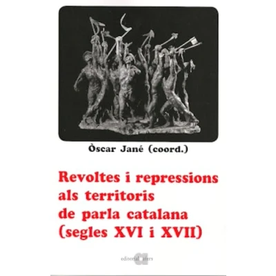 Imagen de Revoltes I Repressions Als Territoris De Parla Catalana (segle Xvi X