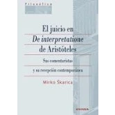 Imagen de El juicio en de interpretatione Aristóteles: Sus comentaristas y su recepción contemporánea. (Filosófica)