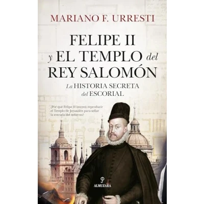 Imagen de Felipe II y El Templo del rey Salomón: La historia secreta de Escorial