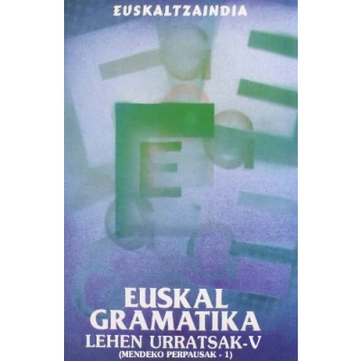 Imagen de Euskal Gramatika: lehen urratsak (Mendeko Perpausak 1) (EGLU)