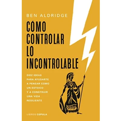 Imagen de Cómo controlar lo incontrolable (Divulgación)