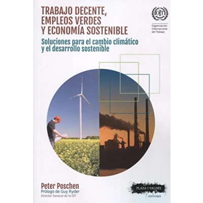 Imagen de TRABAJO DECENTE, EMPLEOS VERDES y ECONOMÍA SOSTENIBLE: Soluciones para el cambio climático desarrollo sostenible (Organización Internacional del Trabajo)
