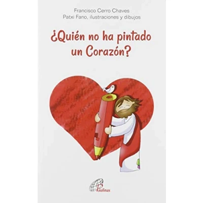 Imagen de ¿quien No Ha Pintado Un Corazon?: El Corazon De Jesus Presentado Hoy