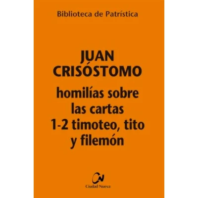 Imagen de Homilías sobre las Cartas 1 2 Timoteo, Tito y Filemon: 128 (Biblioteca de Patrística)