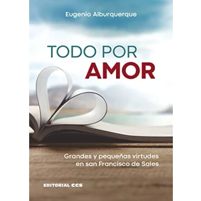 Imagen de Todo por amor. Grandes y pequeñas virtudes en san Francisco de Sales: 88 (Don Bosco)