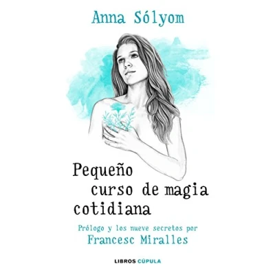 Imagen de Pequeño curso de magia cotidiana: Prólogo y los nueve secretos por Francesc Miralles: 4 (Hobbies)